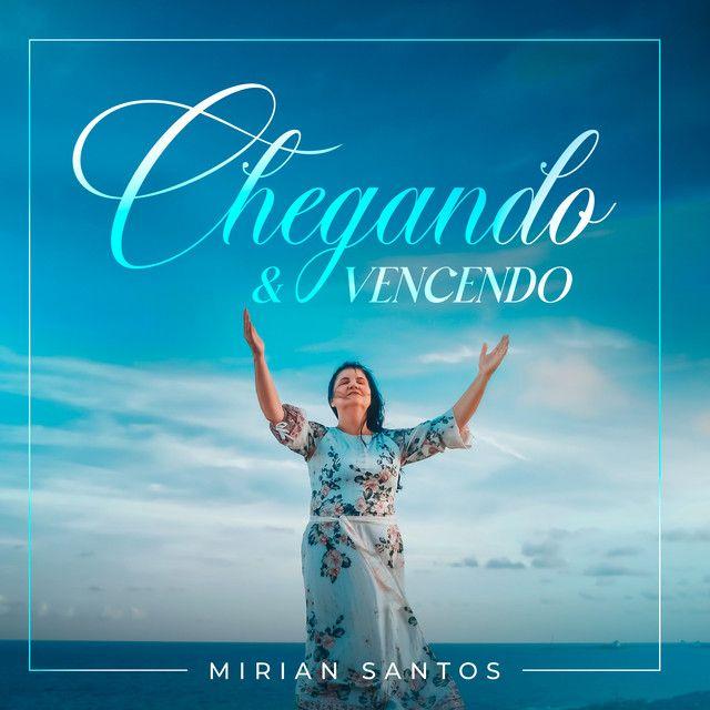 Portada de Sencillo/EP "Chegando e Vencendo", de Mirian Santos