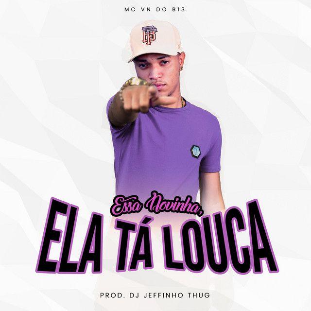 Portada de Sencillo/EP "Essa Novinha, Ela Tá Louca", de MC VN do B13