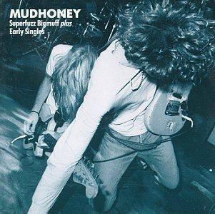 Album cover of "Superfuzz Bigmuff Plus Early Singles" by Mudhoney