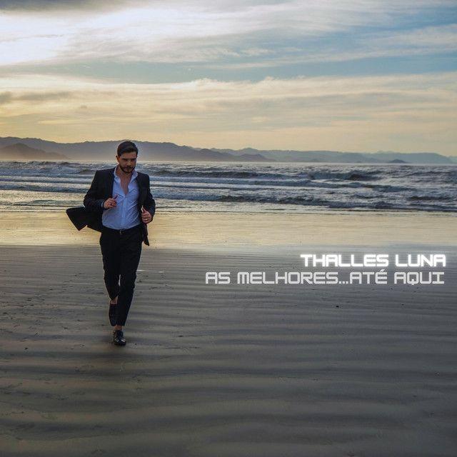 Capa do Álbum "As Melhores... Até Aqui ", de Thalles Luna