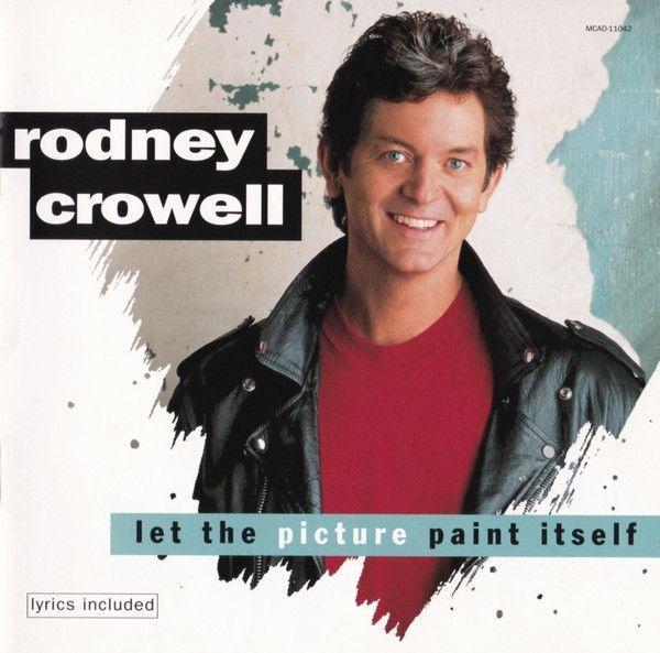 Portada de Álbum "Let The Picture Paint Itself", de Rodney Crowell