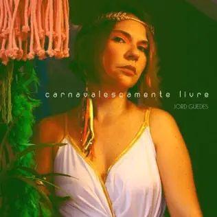 Portada de Sencillo/EP "Carnavalescamente Livre", de Jord Guedes