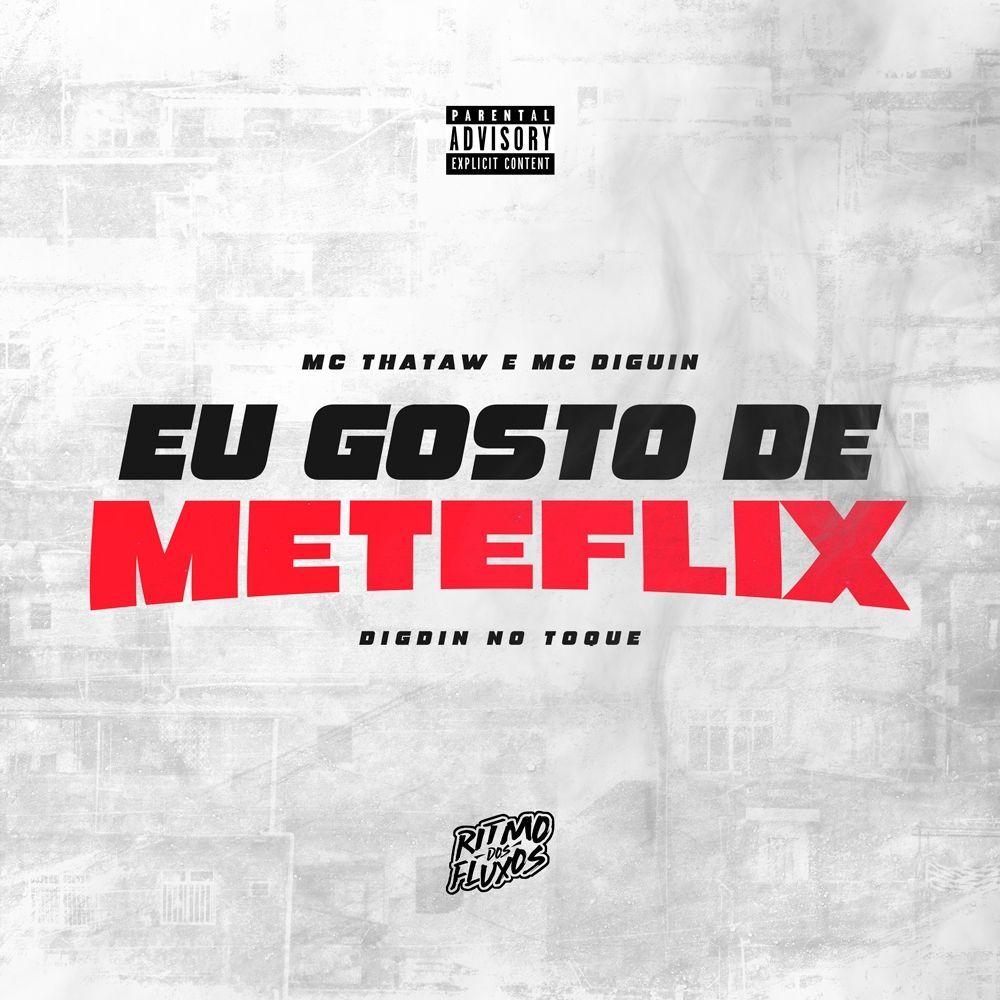 Portada de Sencillo/EP "Eu Gosto de Meteflix", de MC Thataw