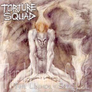 Portada de Álbum "The Unholy Spell", de Torture Squad