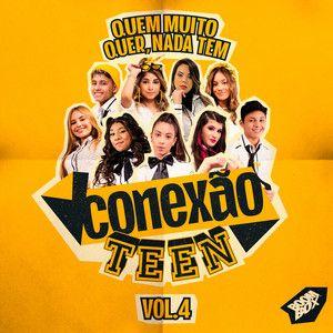 Single/EP cover of "Quem Muito Quer, Nada Tem, Vol. 4" by Conexão Teen