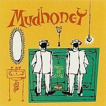 Album cover of "Piece Of Cake" by Mudhoney