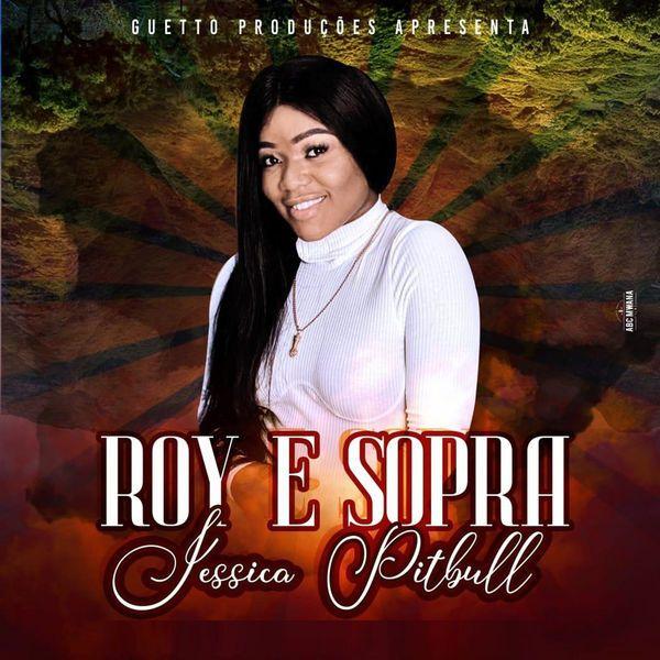 Portada de Sencillo/EP "Roy e Sopra", de Jéssica Pitbull