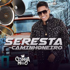 Portada de Álbum "SERESTA DE CAMINHONEIRO", de Cesinha Mello