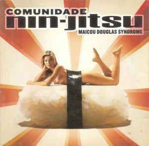 Album cover of "Maicou Douglas Syndrome" by Comunidade Nin-Jitsu