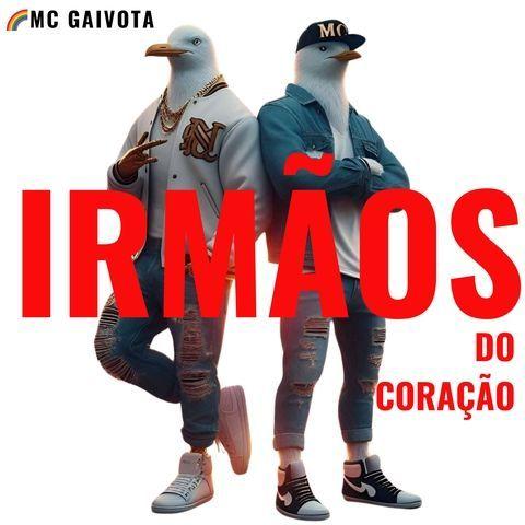 Portada de Sencillo/EP "Irmãos do Coração", de Mc Gaivota
