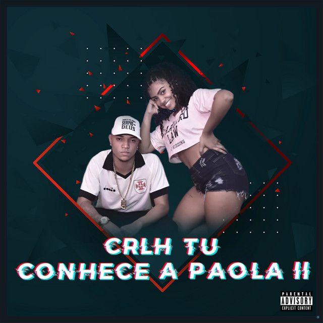 Portada de Sencillo/EP "Crlh Tú Conhece a Paola II", de MC VN do B13