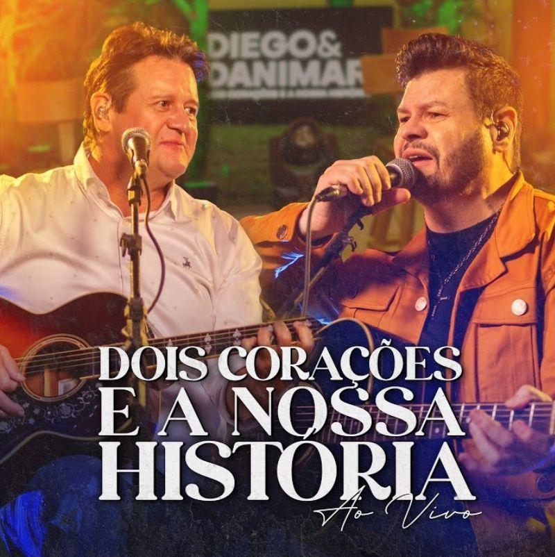 Capa do Álbum "Dois Corações e a Nossa História (Ao Vivo)", de Diego e Danimar