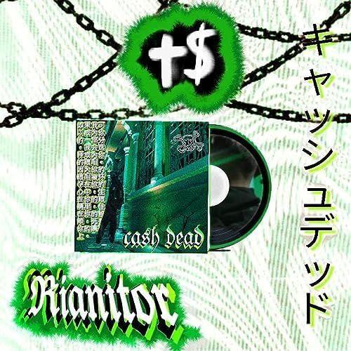 Portada de Sencillo/EP "ca$Hdead †$", de Rianitor