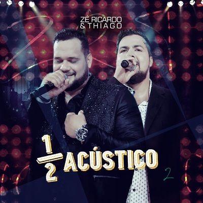 Portada de Álbum "Meio Acústico", de Zé Ricardo e Thiago