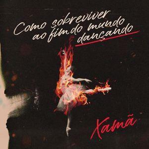 Portada de Sencillo/EP "Como Sobreviver ao Fim do Mundo Dançando", de Xamã