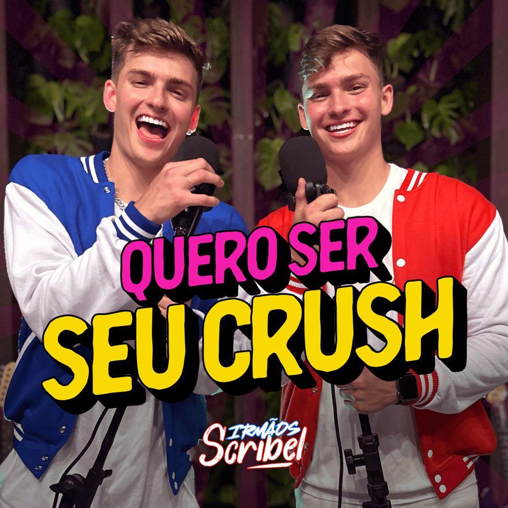 Portada de Sencillo/EP "Quero Ser Seu Crush ", de Irmãos Scribel