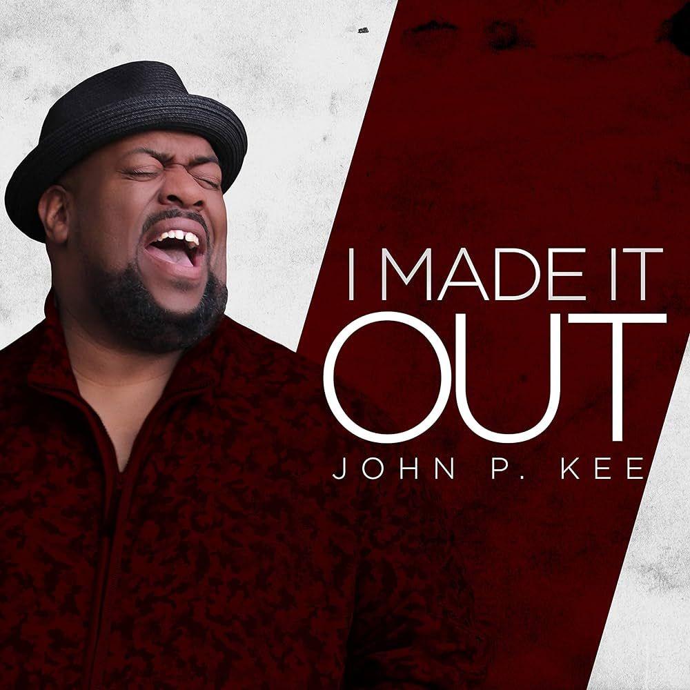 Portada de Álbum " I Made It Out", de John P. Kee