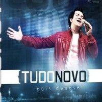Capa do Álbum "Tudo Novo", de Regis Danese