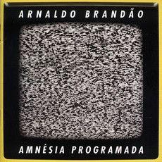Capa do Álbum "Amnésia Programada", de Arnaldo Brandão