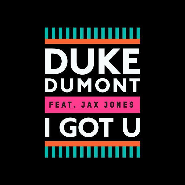 Portada de Sencillo/EP "I Got U (feat. Jax Jones)", de Duke Dumont