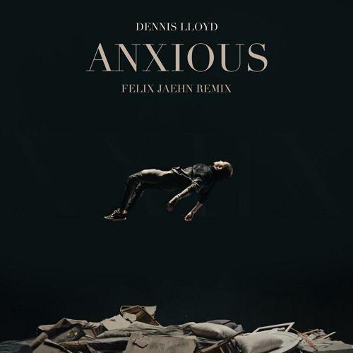 Single/EP cover of "Anxious (Felix Jaehn Remix)" by Dennis Lloyd