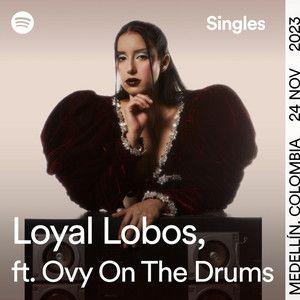 Portada de Sencillo/EP "Chispeo - Spotify Singles (feat. Ovy On The Drums)", de Loyal Lobos