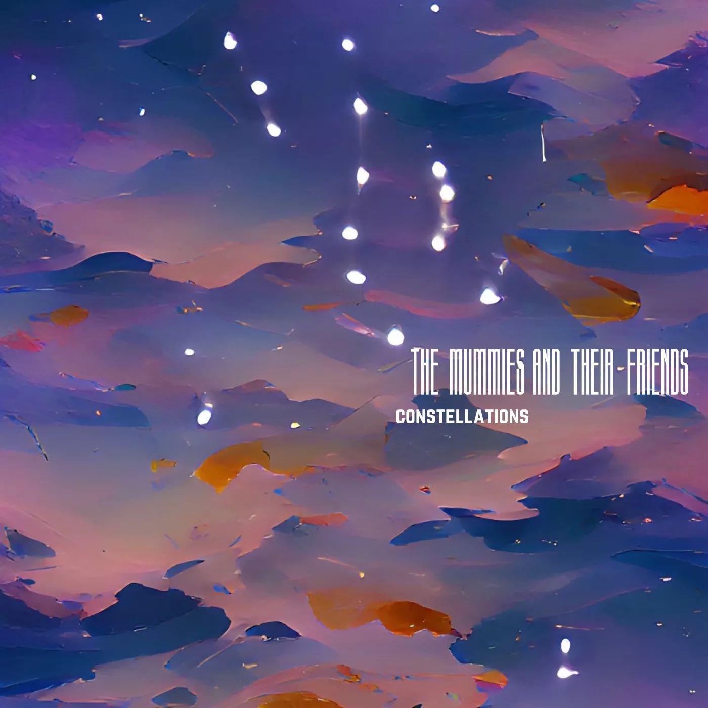 Portada de Álbum "Constellations", de The Mummies And Their Friends