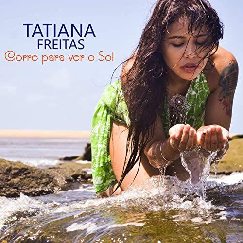 Portada de Sencillo/EP "Corre Pra Ver o Sol", de Tatianna Freitas