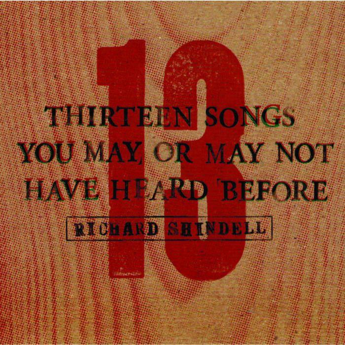 Portada de Álbum "13 Songs You May Or May Not Have Heard Before", de Richard Shindell