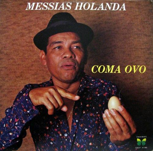 Capa do Álbum "Coma Ovo", de Messias Holanda