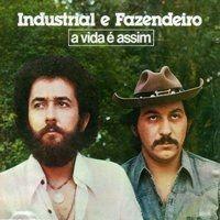 Portada de Álbum "A Vida é Assim", de Industrial e Fazendeiro