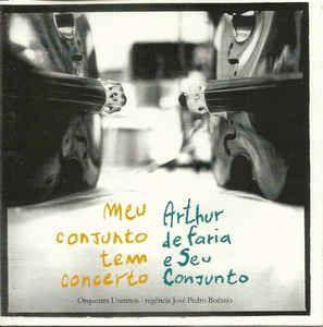 Portada de Álbum "Meu Conjunto Tem Concerto", de Arthur de Faria