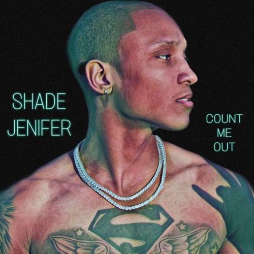 Portada de Sencillo/EP "Count Me Out", de Shade Jenifer