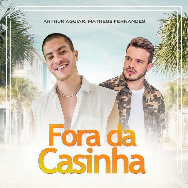 Capa do Single/EP "Fora da Casinha (part. Matheus Fernandes)", de Arthur Aguiar