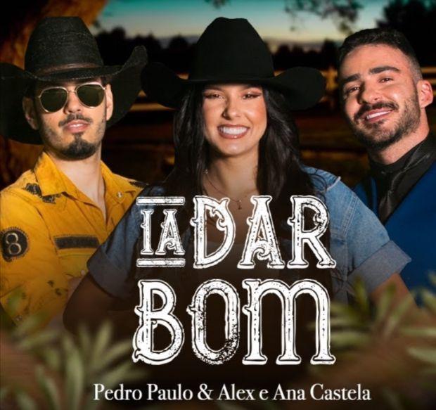 Portada de Sencillo/EP "Ia Dar Bom (part. Ana Castela)", de Pedro Paulo e Alex