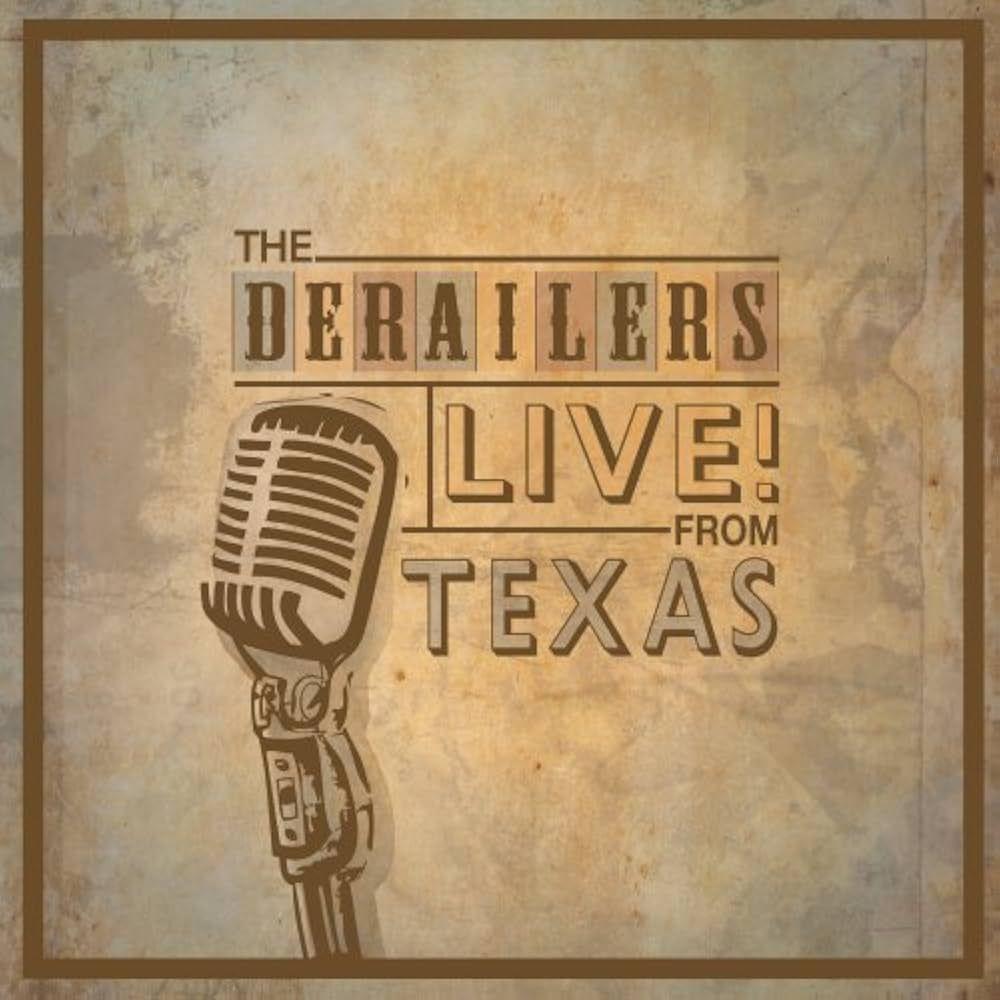 Portada de Álbum "The Derailers Live! From Texas", de Derailers