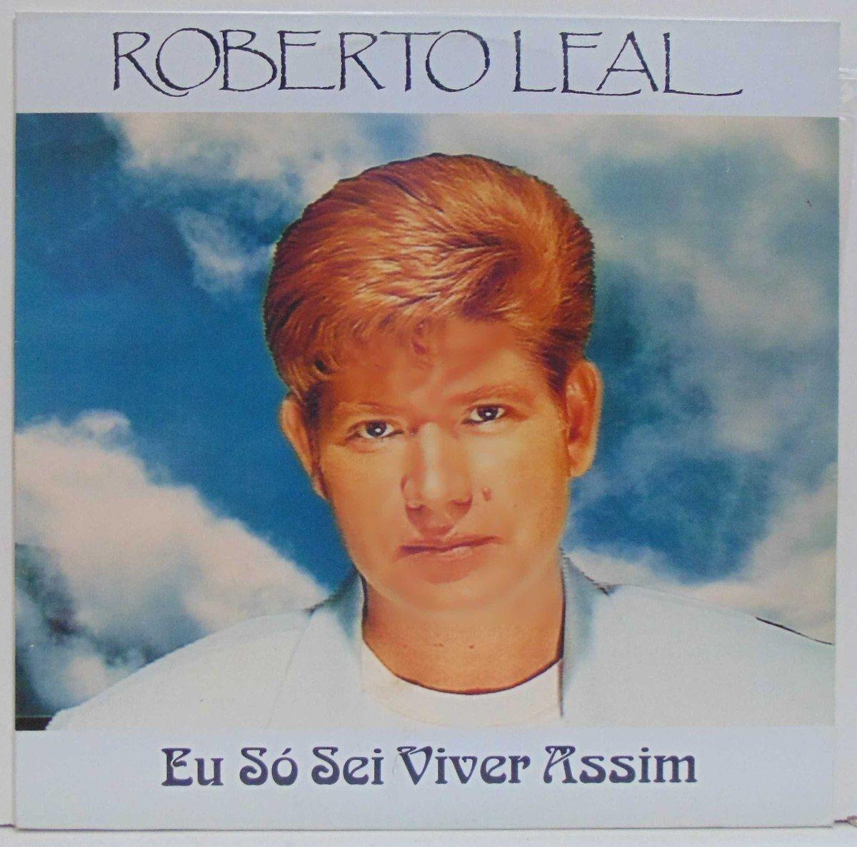 Capa do Álbum "Eu Só Sei Viver Assim", de Roberto Leal