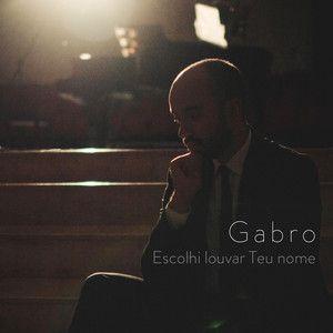 Capa do Single/EP "Escolhi Louvar Teu Nome", de Gabro