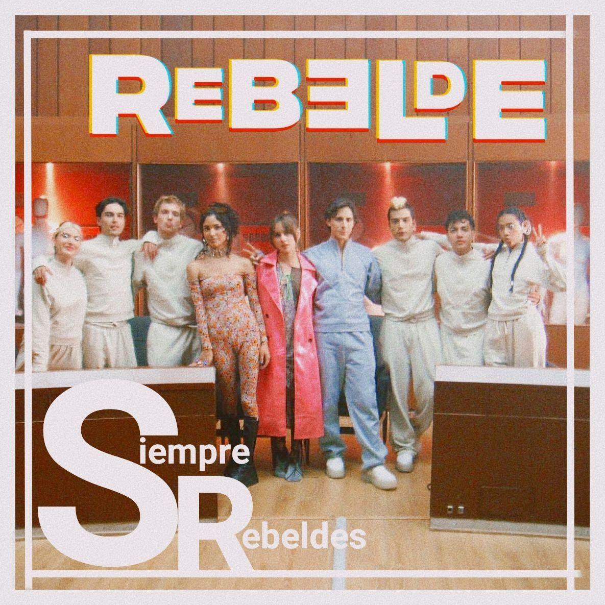 Portada de Sencillo/EP "Siempre Rebeldes (Single)", de Rebelde La Serie (Netflix)