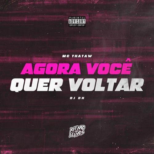 Portada de Sencillo/EP "Agora Você Quer Voltar", de MC Thataw