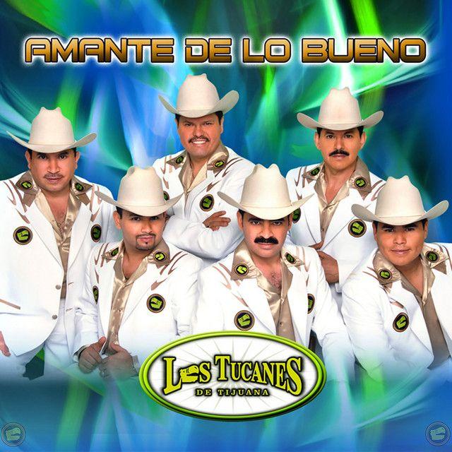 Portada de Álbum "Amante de Lo Bueno", de Los Tucanes de Tijuana