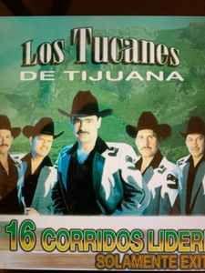 Portada de Álbum "16 Corridos Lideres Solamente Exitos", de Los Tucanes de Tijuana