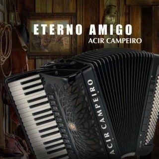 Portada de Sencillo/EP "Eterno Amigo ", de Acir Campeiro