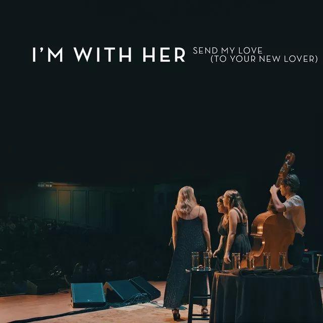 Portada de Sencillo/EP "Send My Love (To Your New Lover)", de I'm With Her