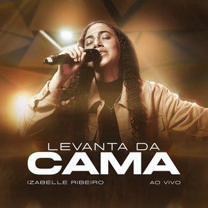 Portada de Sencillo/EP "Levanta da Cama", de Izabelle Ribeiro