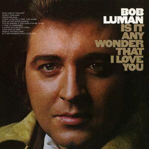 Portada de Álbum "Is It Any Wonder That I Love You", de Bob Luman
