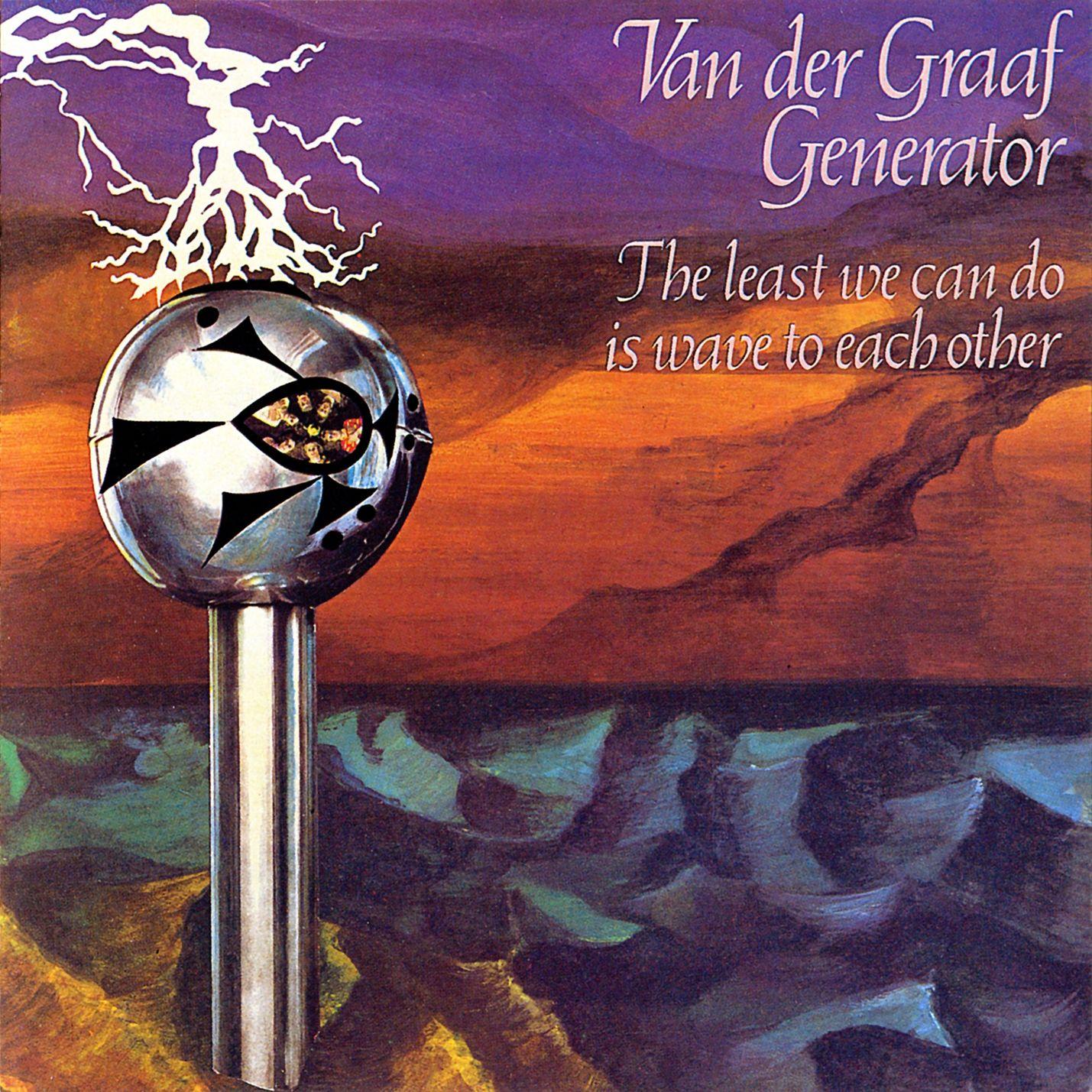 Album cover of "The Least We Can Do Is Wave to Each Other" by Van Der Graaf Generator