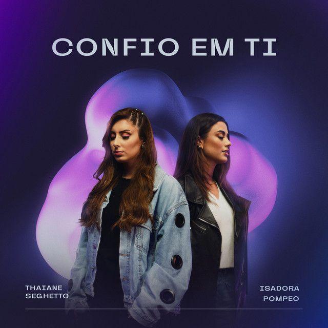 Portada de Sencillo/EP "Confio Em Ti (part. Isadora Pompêo)", de Thaiane Seghetto