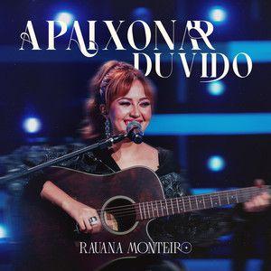 Portada de Sencillo/EP "Apaixonar Duvido (Ao Vivo)", de Rauana Monteiro
