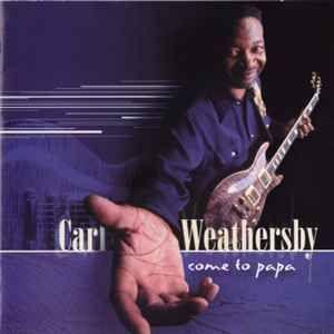 Portada de Álbum "Come To Papa", de Carl Weathersby